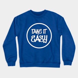 Take It Easy Crewneck Sweatshirt